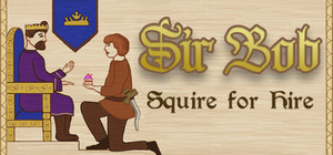 Sir Bob: Squire for Hire banner