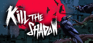 Kill The Shadow banner