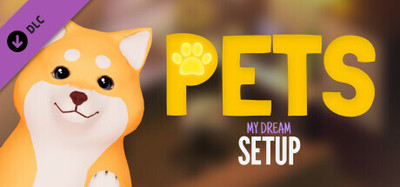 My Dream Setup - Pets