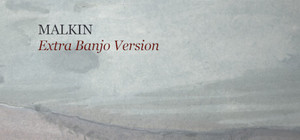 Malkin (Extra Banjo Version) banner