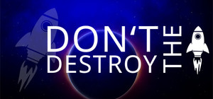 Don't Destroy The Rocket banner