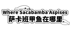 Where Sacabamba Aspises 萨卡班甲鱼在哪里 banner