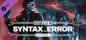 PAYDAY 3: Chapter 1 - Syntax Error banner