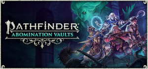 Pathfinder: Abomination Vaults banner