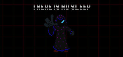 THERE IS NO SLEEP