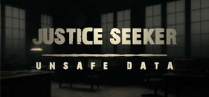 Justice Seeker: Unsafe Data banner
