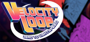 VelocityLoop, Zero to Lightspeed banner