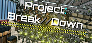 Project Break//Down banner