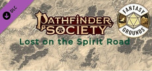 Fantasy Grounds - Pathfinder 2 RPG - Pathfinder Society Scenario #1-06: Lost on the Spirit Road banner