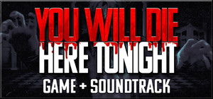 You Will Die Here Tonight + Soundtrack banner