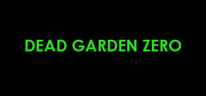 Dead Garden Zero banner