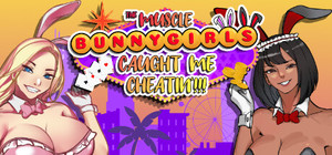 The Muscle Bunny Girls Caught Me Cheatin'!!! banner