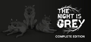 THE NIGHT IS GREY - COMPLETE EDITION banner