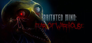 Irritated Mind: Fear of Warehouse banner