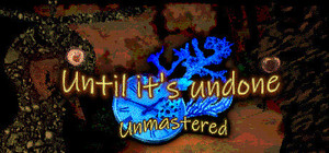 Until It's Undone: Unmastered banner