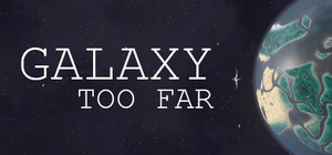 Galaxy Too Far banner