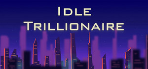 Idle Trillionaire banner