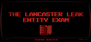 The Lancaster Leak - Entity Exam banner