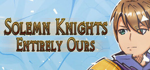 Solemn Knights: Entirely Ours Definitive Edition banner