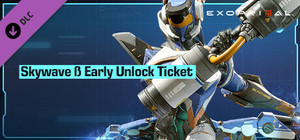Exoprimal - Skywave β Early Unlock Ticket banner
