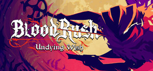 Bloodrush: Undying Wish banner