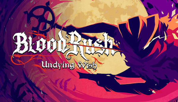 Bloodrush: Undying Wish