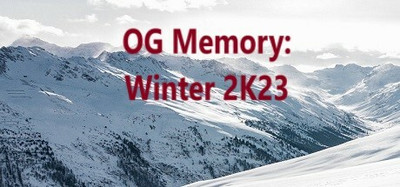 OG Memory: Winter 2K23