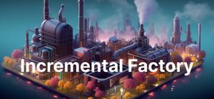 Incremental Factory Main banner
