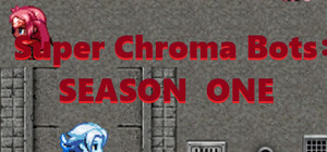 Super Chroma Bots : SEASON ONE banner