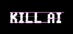 Kill AI banner
