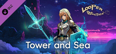 Looper Tactics: Tower and Sea