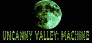 Uncanny Valley: Machine banner