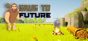GRUG TO FUTURE banner