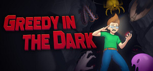Greedy in the Dark banner