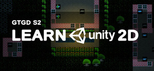 Gamer To Game Developer Series 2 Learn Unity 2D banner