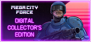 Mega City Force - Digital Collector's Edition banner