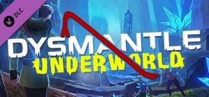 DYSMANTLE: Underworld banner