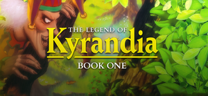 The Legend of Kyrandia (Book One) banner