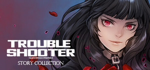 TROUBLESHOOTER: Story Collection banner