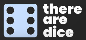 There Are Dice banner