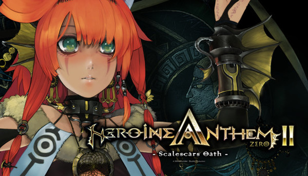 Heroine Anthem Zero 2 - Scalescars Oath