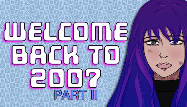 Welcome Back To 2007 Part II