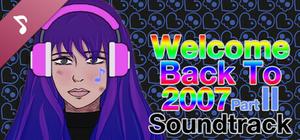 Welcome Back To 2007 Part II Soundtrack banner