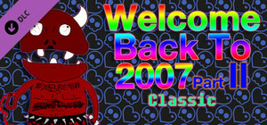 Welcome Back To 2007 Part II Classic banner