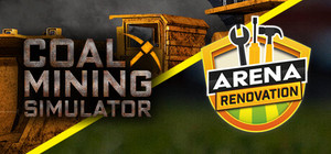 Arena Renovation + Coal Mining Simulator banner