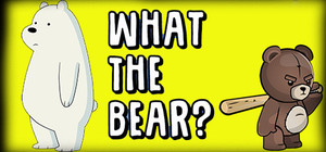 What The Bear? banner