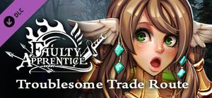 Faulty Apprentice: Troublesome Trade Route (2nd DLC) banner