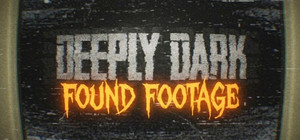 Deeply Dark: Found Footage banner