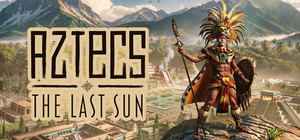 Aztecs The Last Sun banner