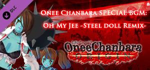 OneeChanbara ORIGIN - Onee Chanbara SPECIAL BGM: Oh My Jee -Steel doll Remix banner